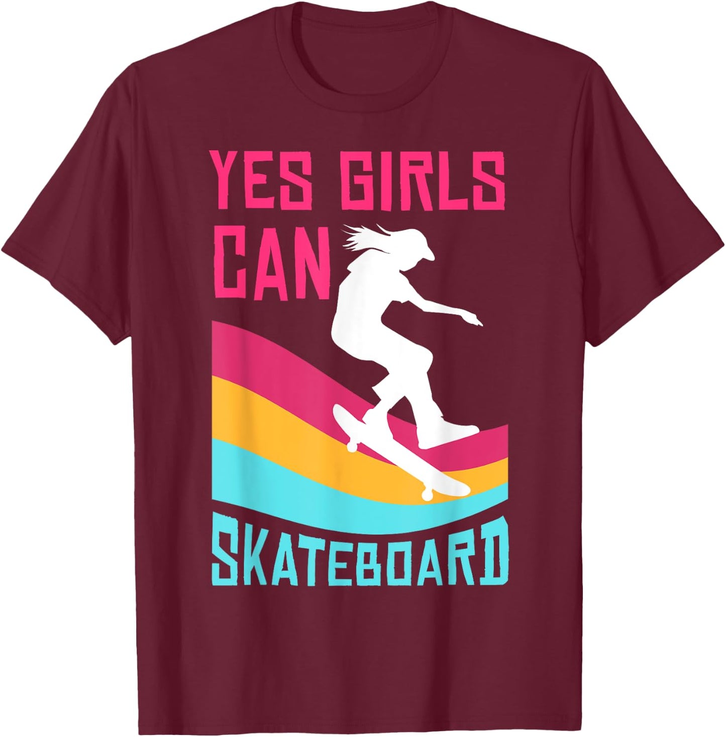 Funny Skateboard Gift Girls Kids Skateboarding Lovers T-Shirt - T-Shirt | Maroon