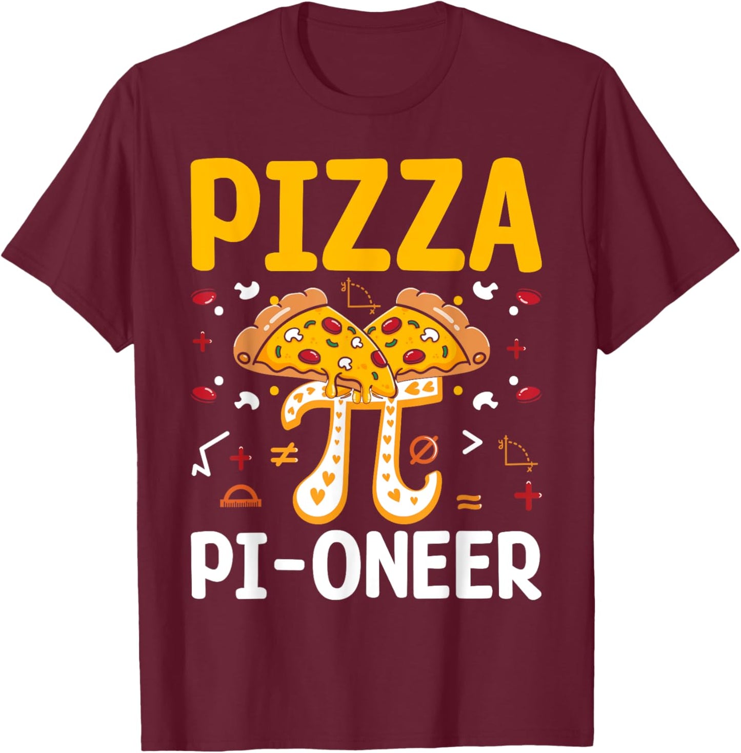 Happy Pi Day 3.14 Pi - Funny Math Lover Pizza Pi-Oneer T-Shirt - T-Shirt | Maroon