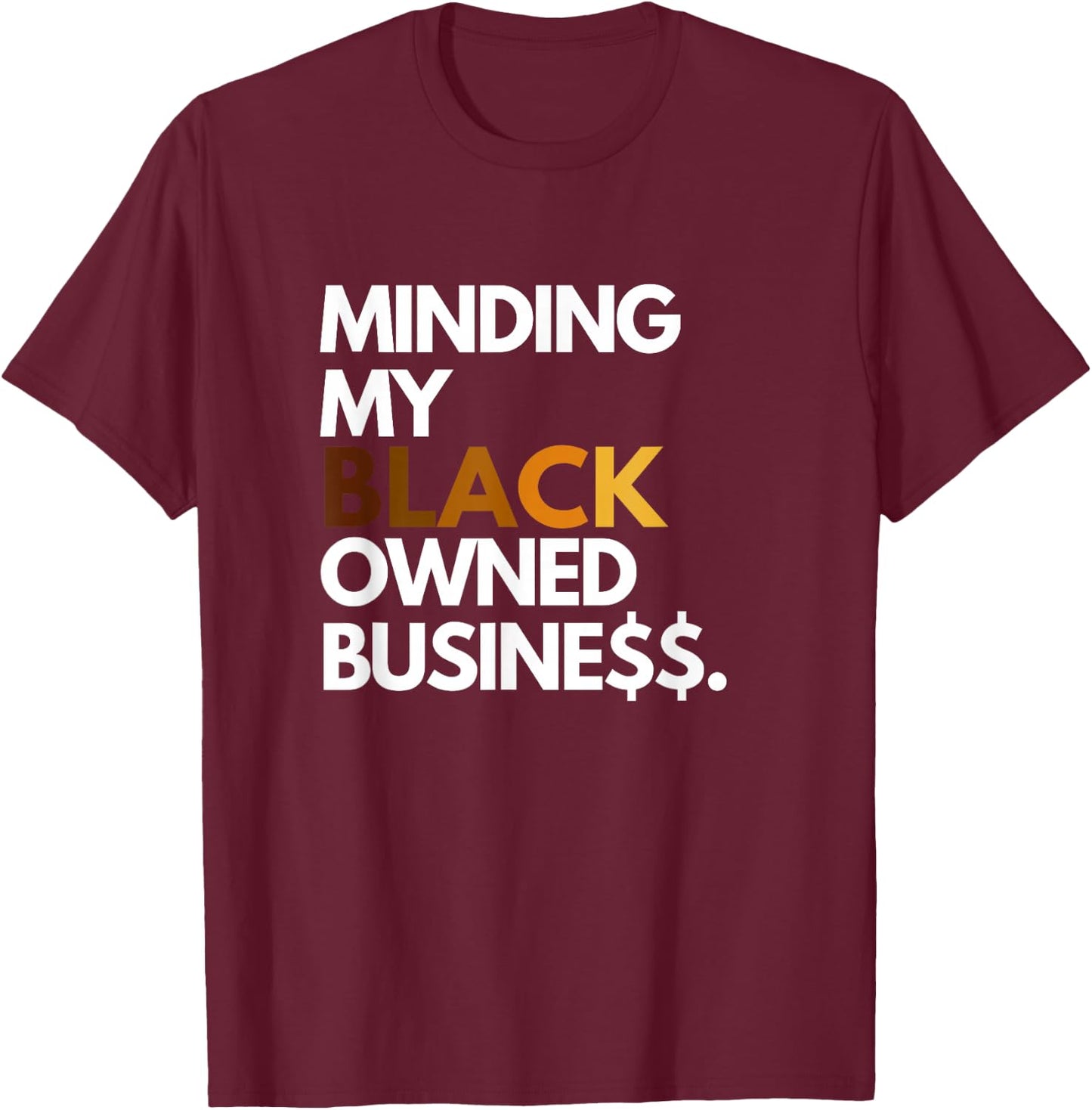 Minding My Owned Black Business T-Shirt - T-Shirt | Maroon