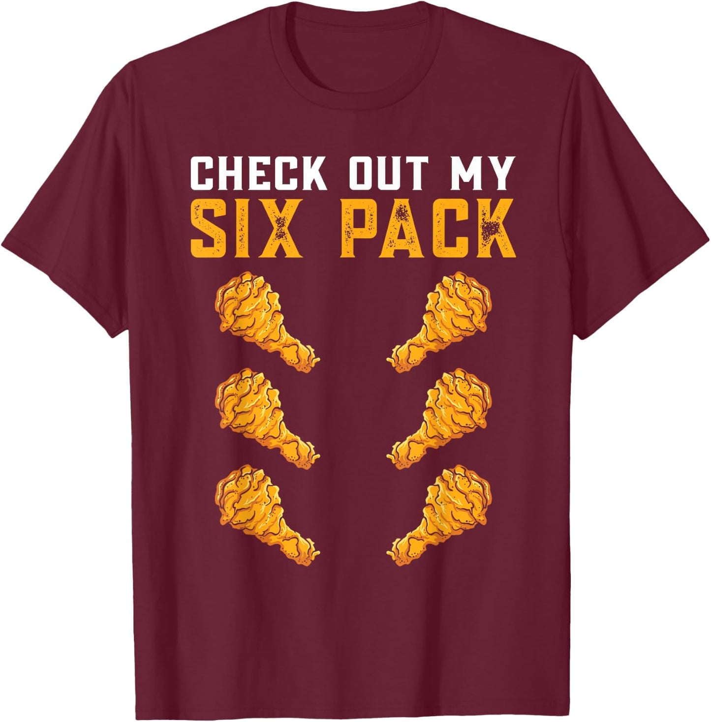 Funny Gym Check Out My Six Pack Chicken Wings T-Shirt - T-Shirt | Maroon