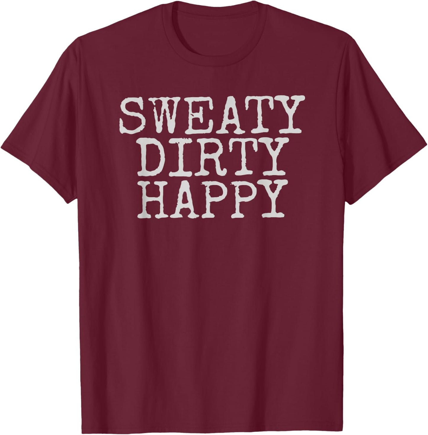 Sweaty Dirty Happy Hiking Design T-Shirt - T-Shirt | Maroon