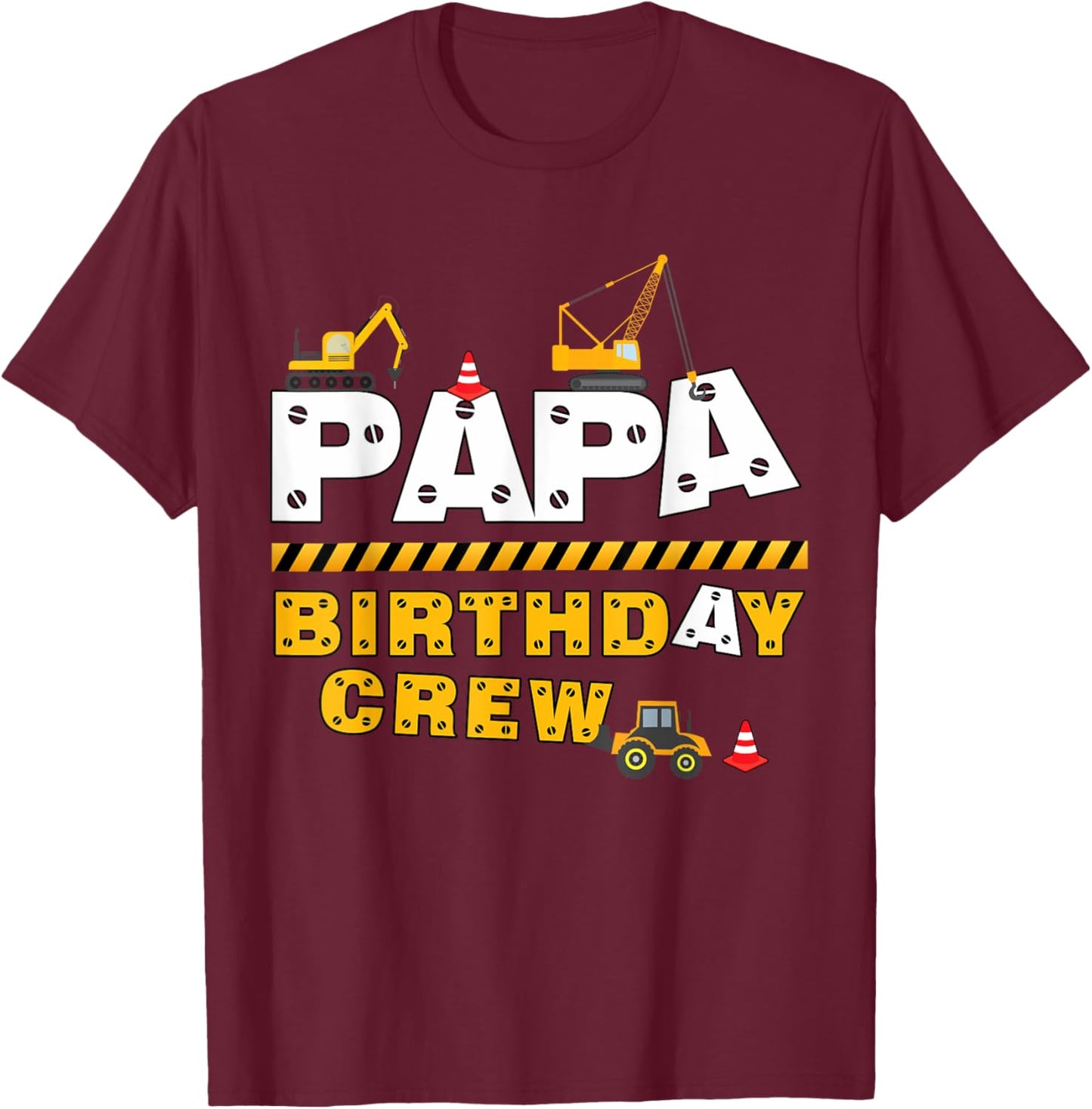 Papa Birthday Crew Construction Family Birthday Party T-Shirt - T-Shirt | Maroon