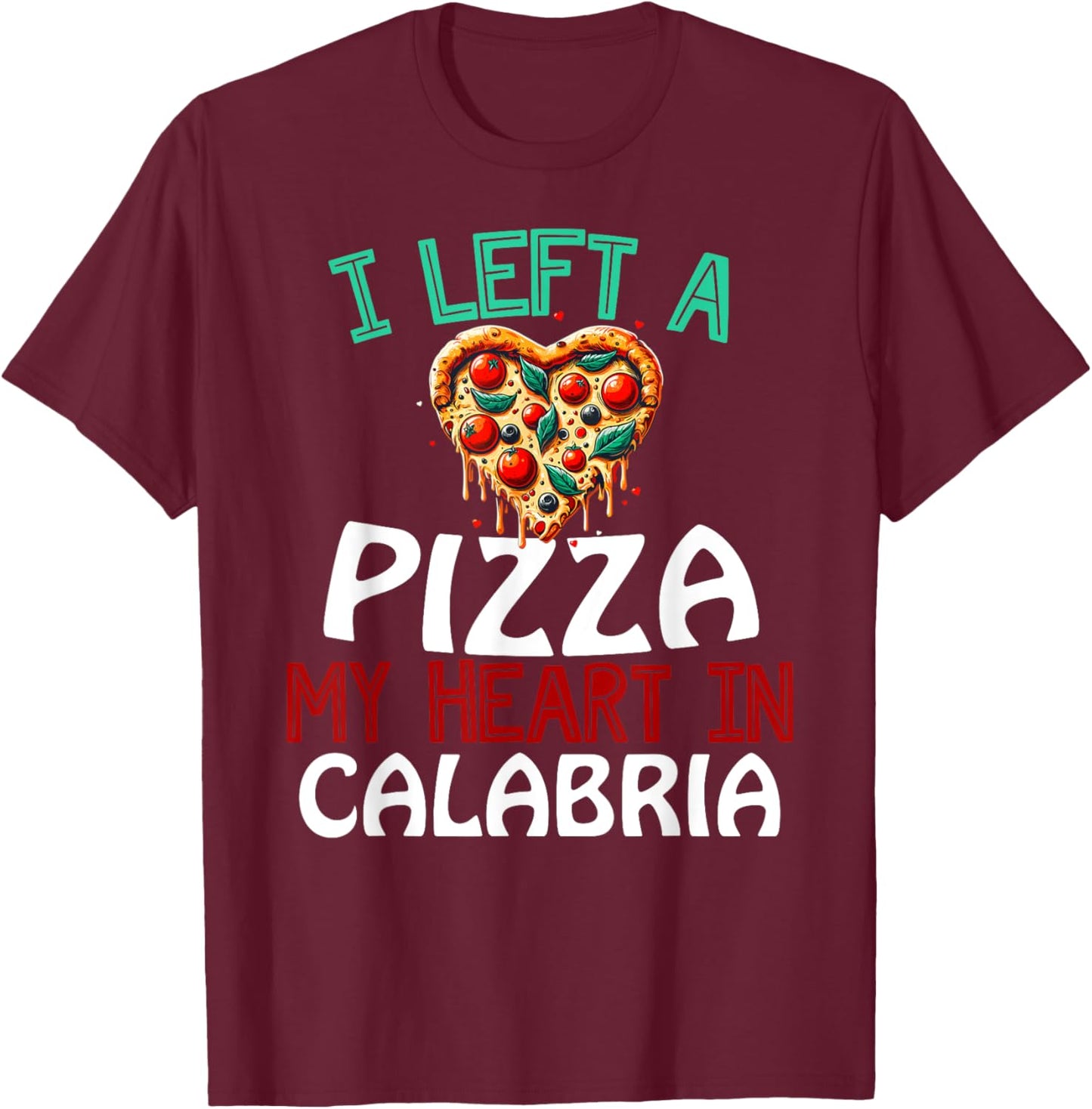 Calabria Italy Funny Italian Vacation Souvenir T-Shirt - T-Shirt | Maroon