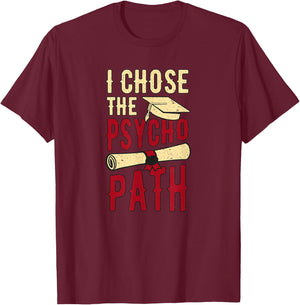 I Chose The Psycho Path Psychology Student Retro Vintage T-Shirt - T-Shirt | Maroon
