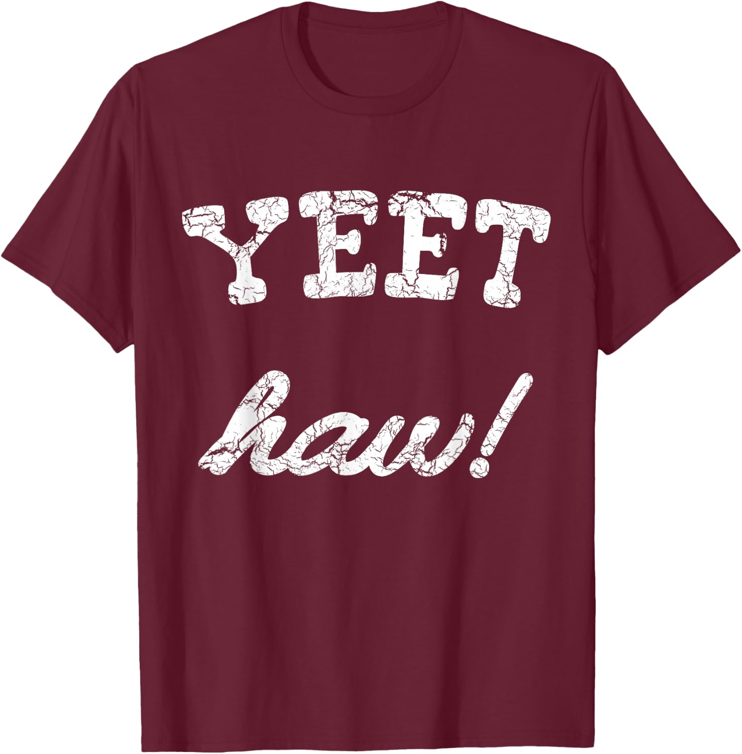 Yeet Haw! T-Shirt - T-Shirt | Maroon