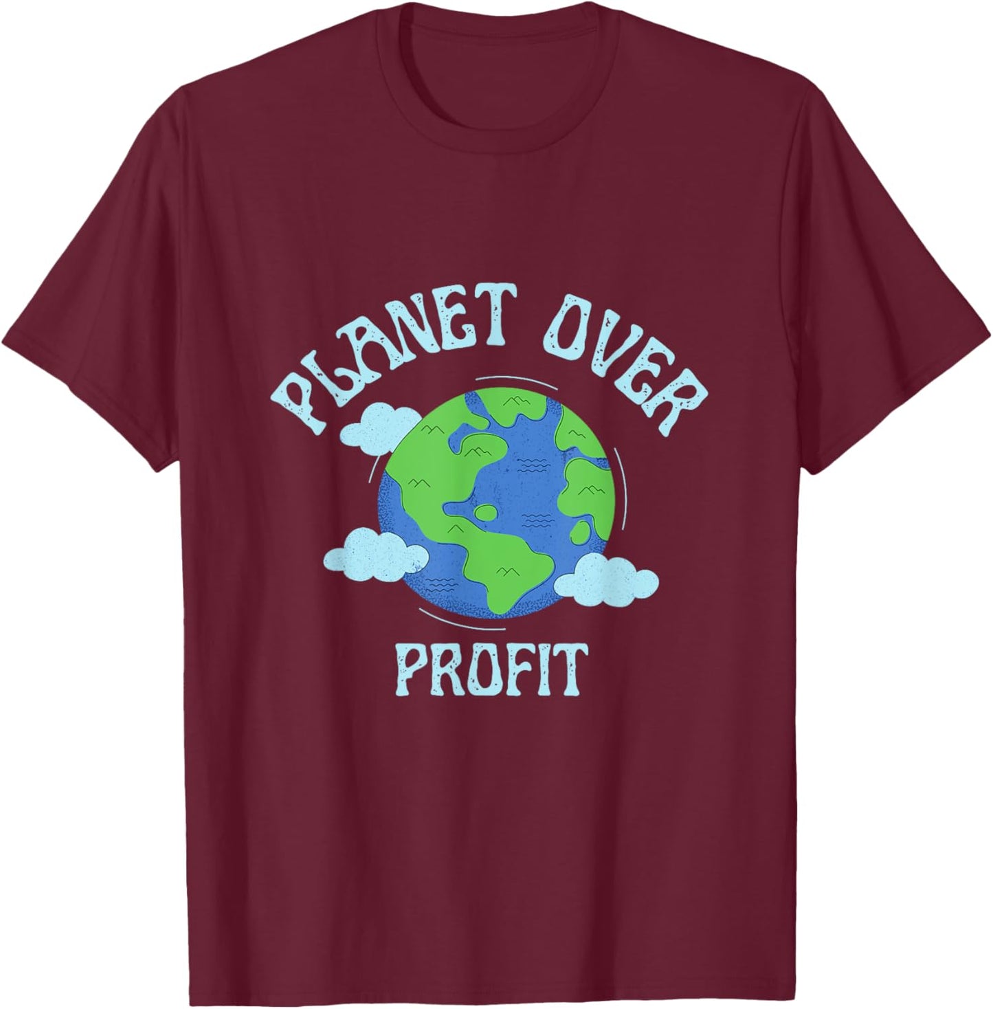 Planet Over Profit Climate Change Earth Day Global Warming T-Shirt - T-Shirt | Maroon