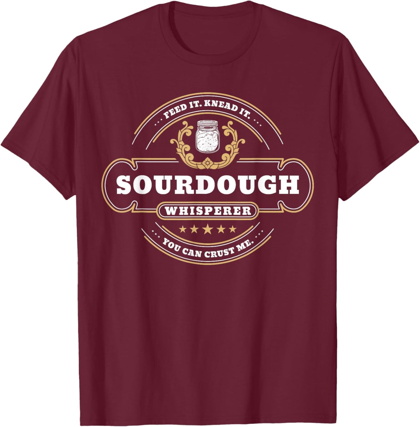 Sourdough Whisperer Bread Baker T-Shirt - T-Shirt | Maroon