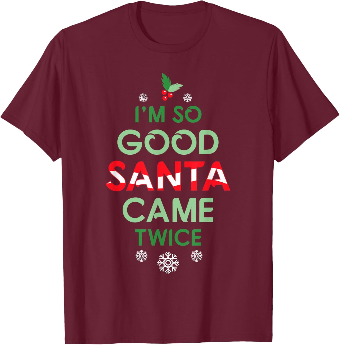Santa Came Twice Christmas Funny Sexy Naughty Claus T-Shirt - T-Shirt | Maroon