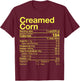 Creamed Corn Nutrition Facts Thanksgiving Gift Turkey Day T-Shirt - T-Shirt | Maroon