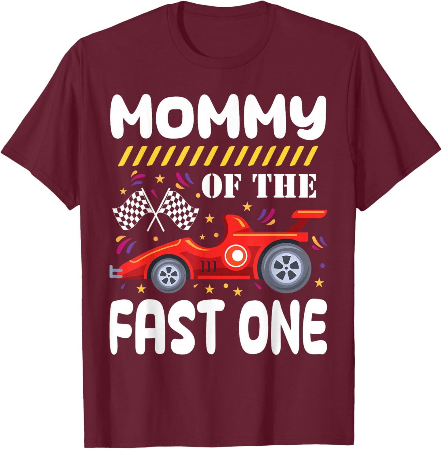Mommy of The Fast One Birthday 1st Race Car Family Matching T-Shirt - T-Shirt | Maroon