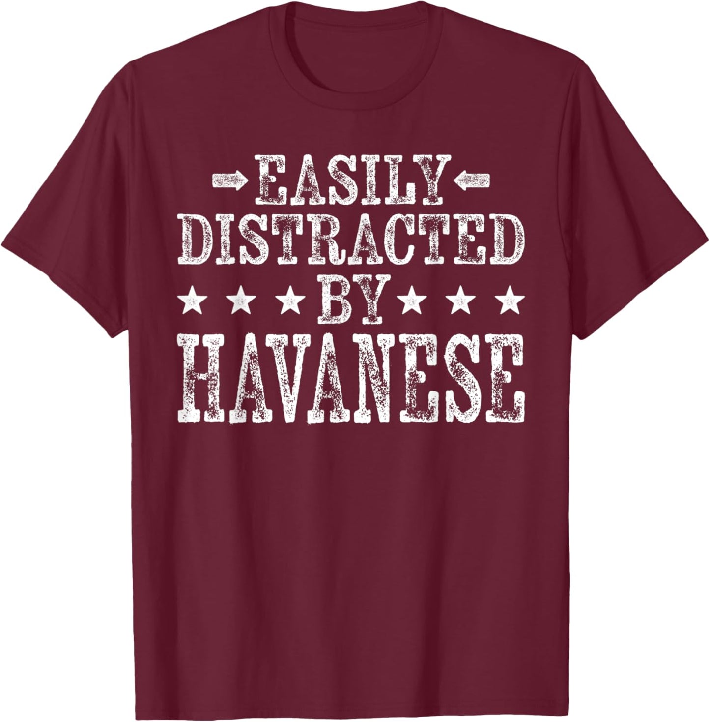 Easily Distracted By Havanese - Funny Havanese Dog Lover T-Shirt - T-Shirt | Maroon