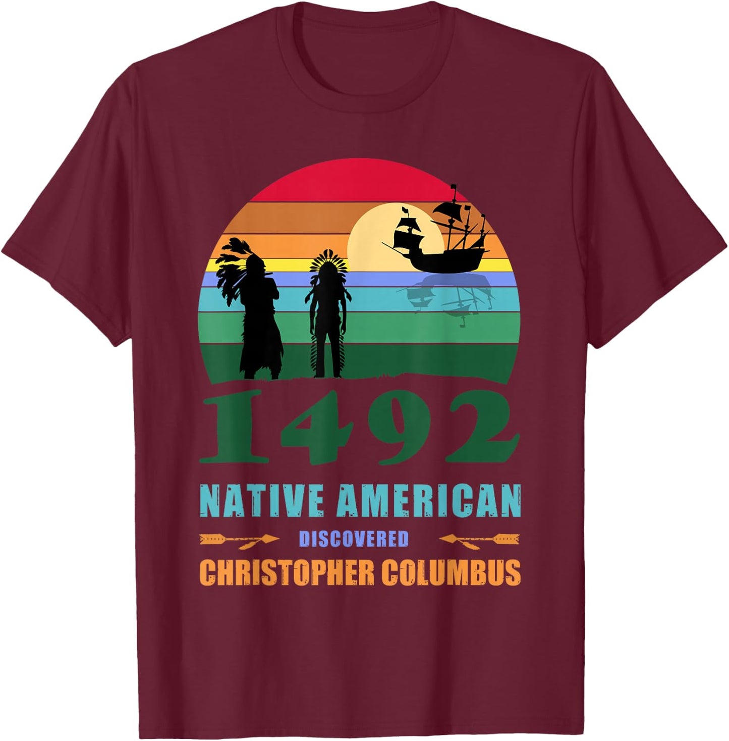 Indigenous Peoples Day 1492 or Columbus day T-Shirt - T-Shirt | Maroon