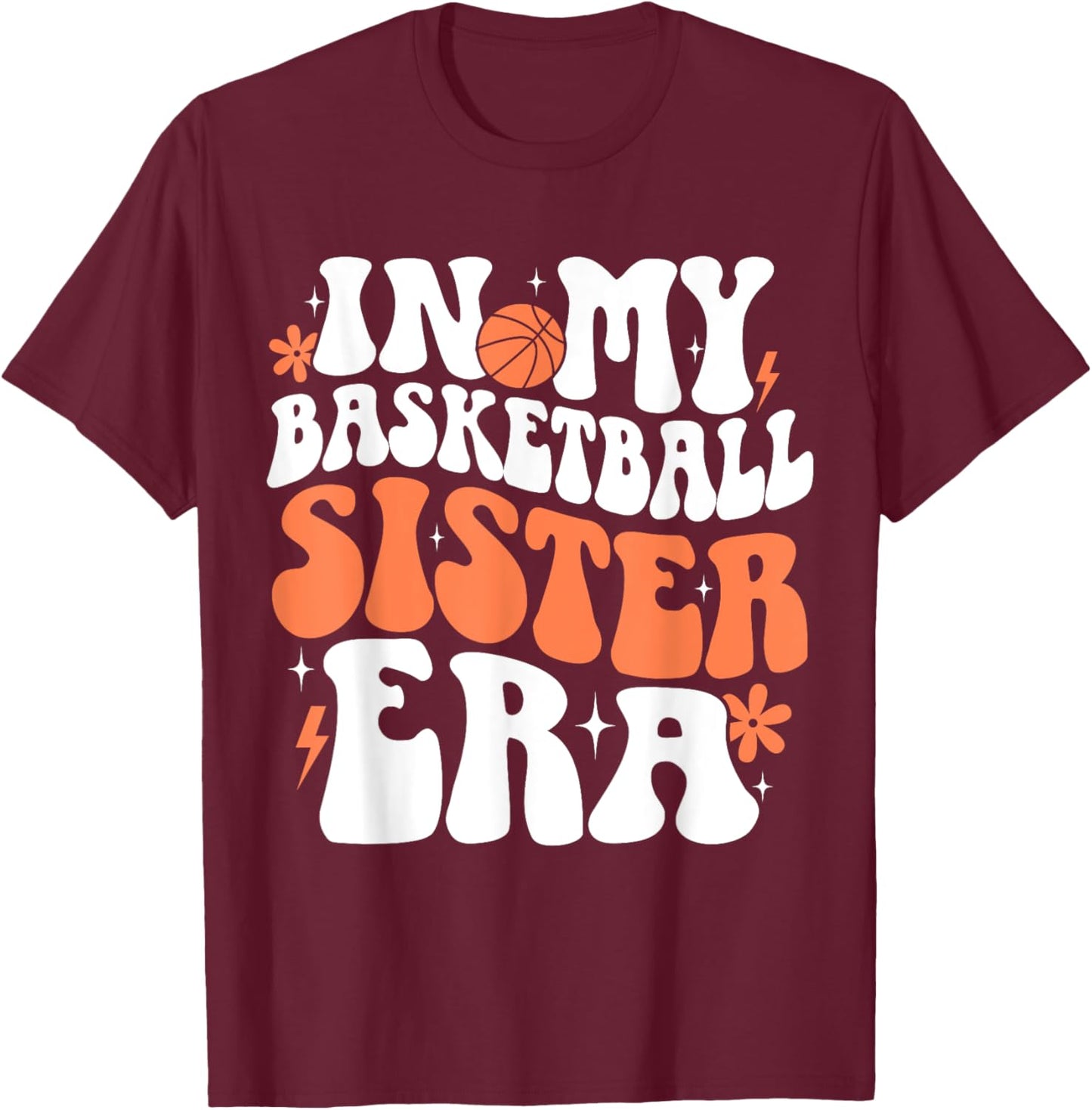 In My Basketball Sister Era Cute Groovy Basketball Sister T-Shirt - T-Shirt | Maroon