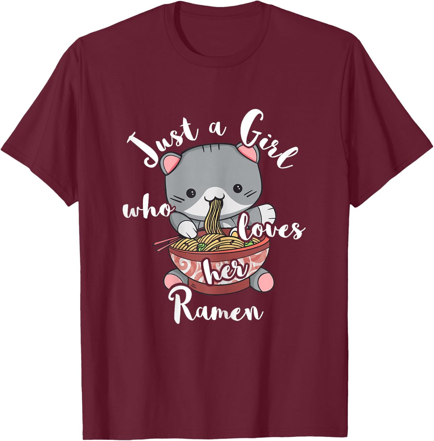 Ramen Girls Japanese Noodle Soup Food Cute Kawaii Cat T-Shirt - T-Shirt | Maroon