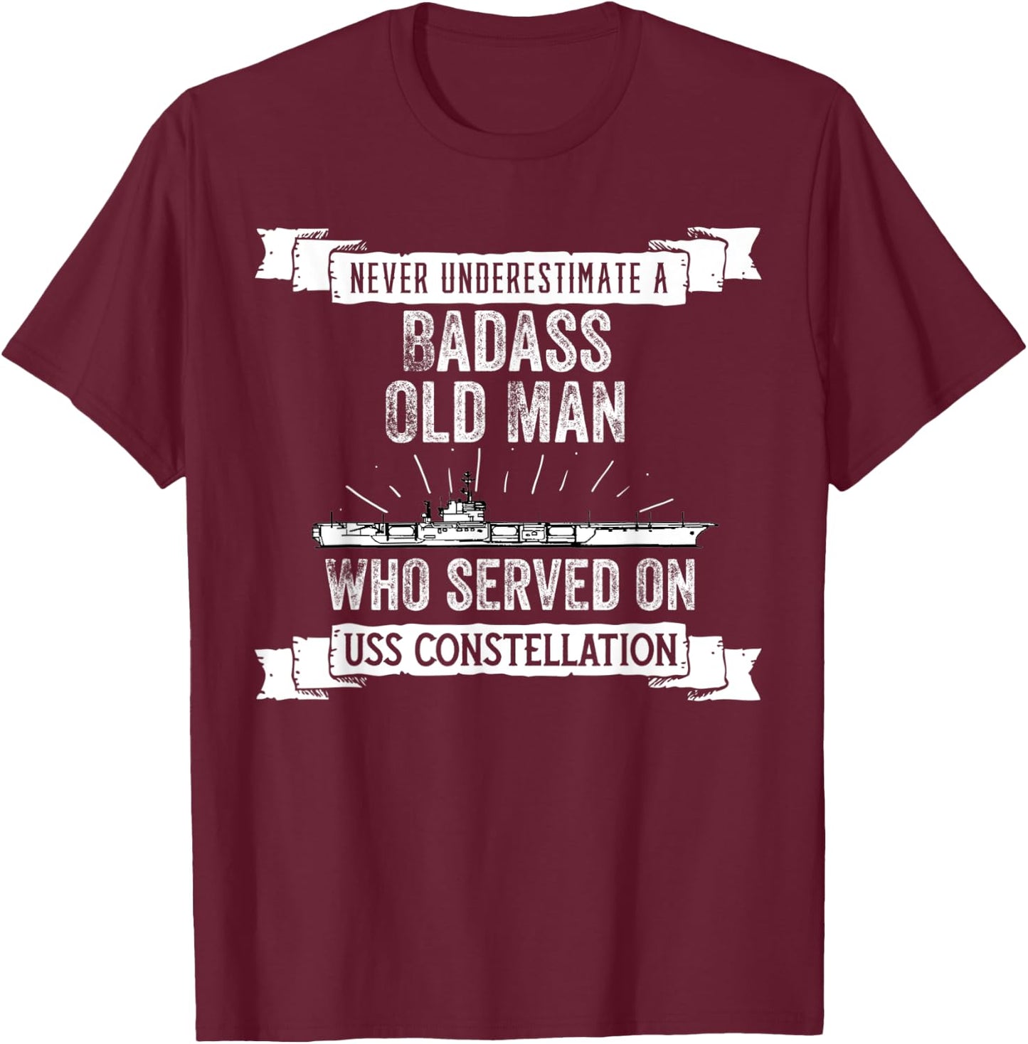 Never Underestimate USS Constellation CV-64 Aircraft Carrier T-Shirt - T-Shirt | Maroon