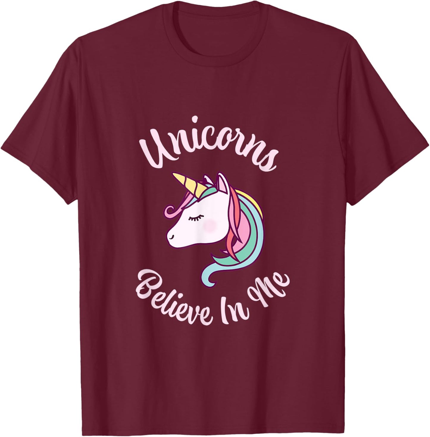 Unicorns Believe In Me Creative Imagination Confidence T-Shirt - T-Shirt | Maroon