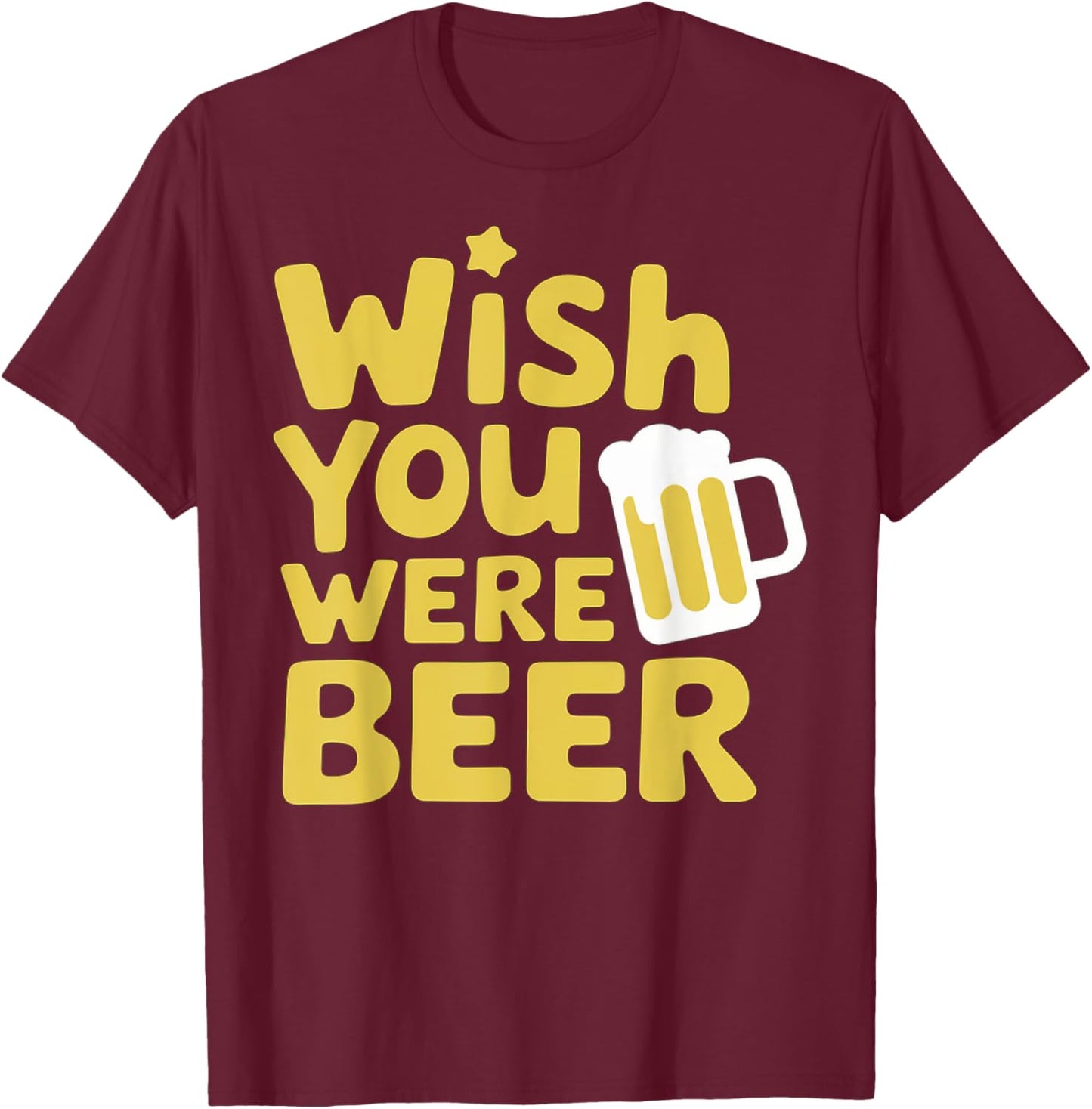Wish You Were Beer T-Shirt - T-Shirt | Maroon