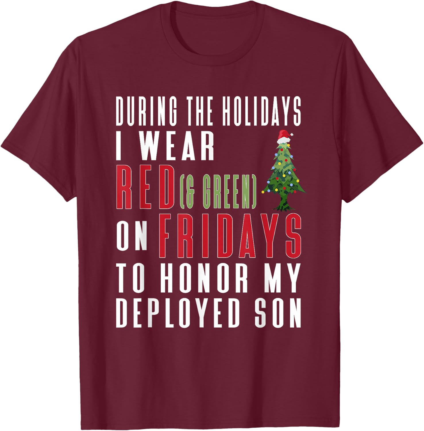 Wear Red on Friday Holiday Quote - Deployed Son T-Shirt - T-Shirt | Maroon