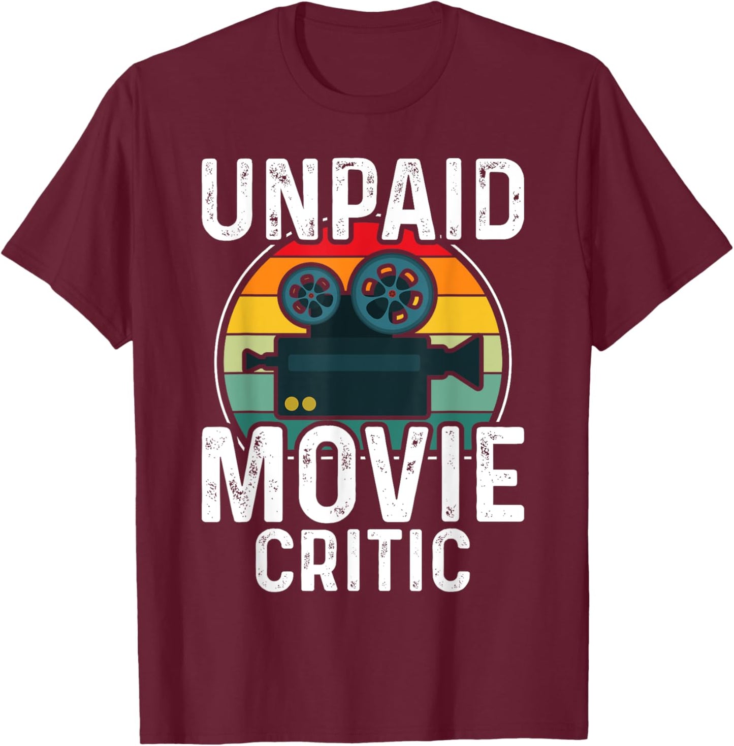 Retro Vintage Unpaid Movie Critic Film Cinema Motion Picture T-Shirt - T-Shirt | Maroon