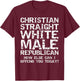 Can I Offend You? Christian Straight White Male Republican T-Shirt - T-Shirt | Maroon