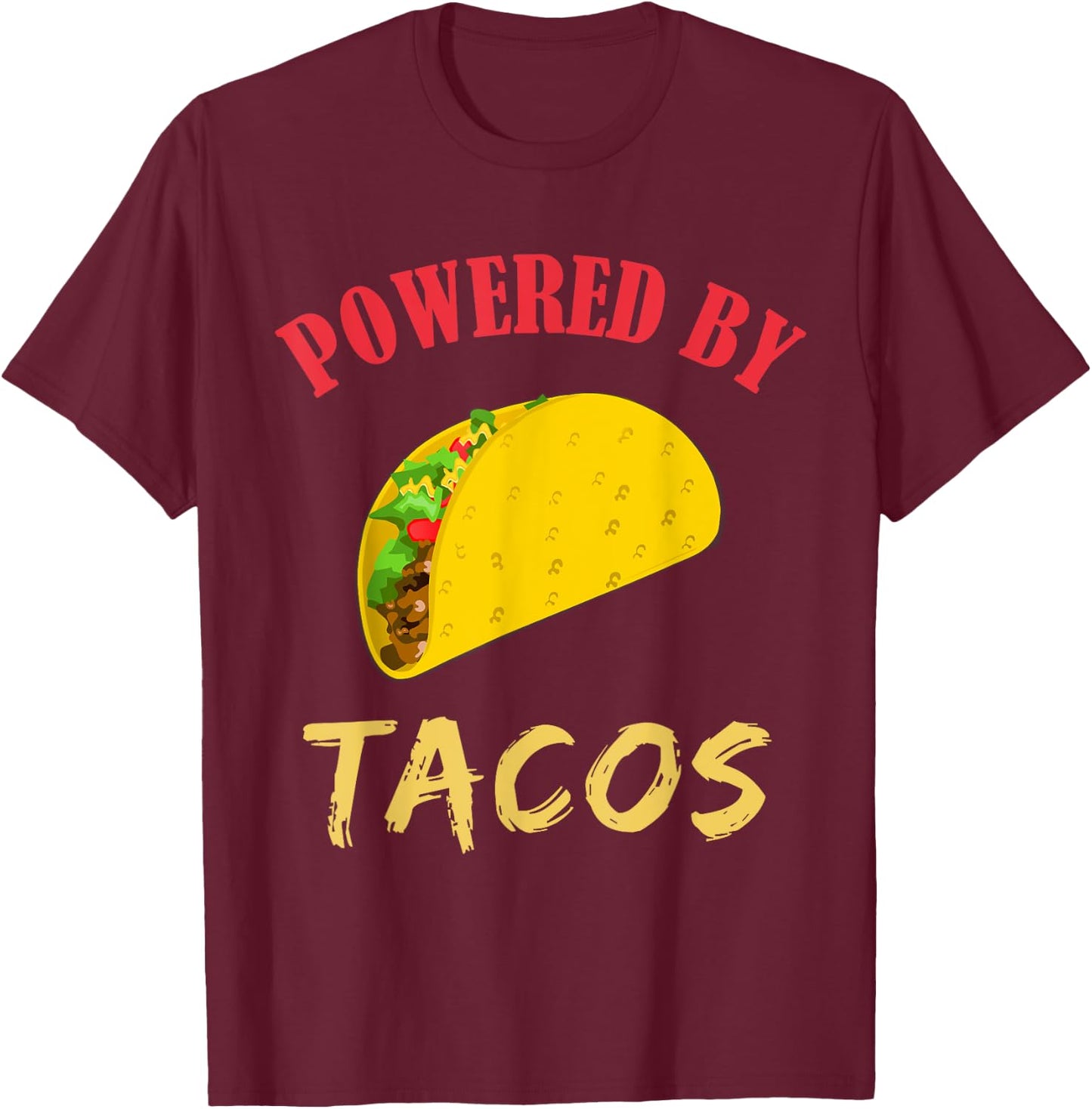 Powered By Tacos Lovers Gift T-Shirt - T-Shirt | Maroon