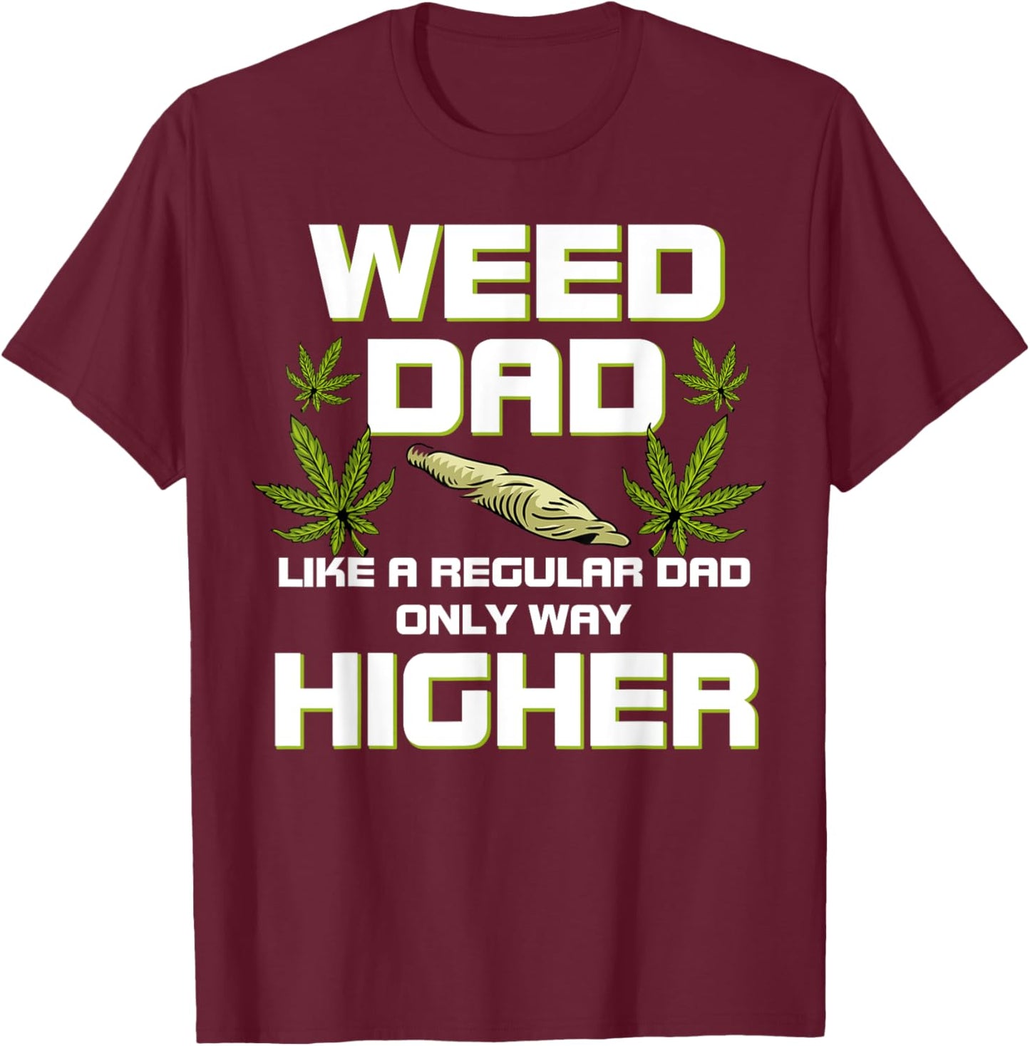 Dad Weed Marijuana Shirt Funny 420 Cannabis Gift Fathers Day T-Shirt - T-Shirt | Maroon
