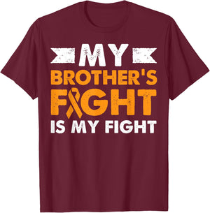 My Brother's Fight Leukemia Awareness Cancer Sister Gift T-Shirt - T-Shirt | Maroon