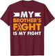 My Brother's Fight Leukemia Awareness Cancer Sister Gift T-Shirt - T-Shirt | Maroon