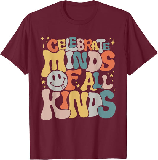 Celebrate Minds Of All Kinds Neurodiversity Autism Awareness T-Shirt - T-Shirt | Maroon