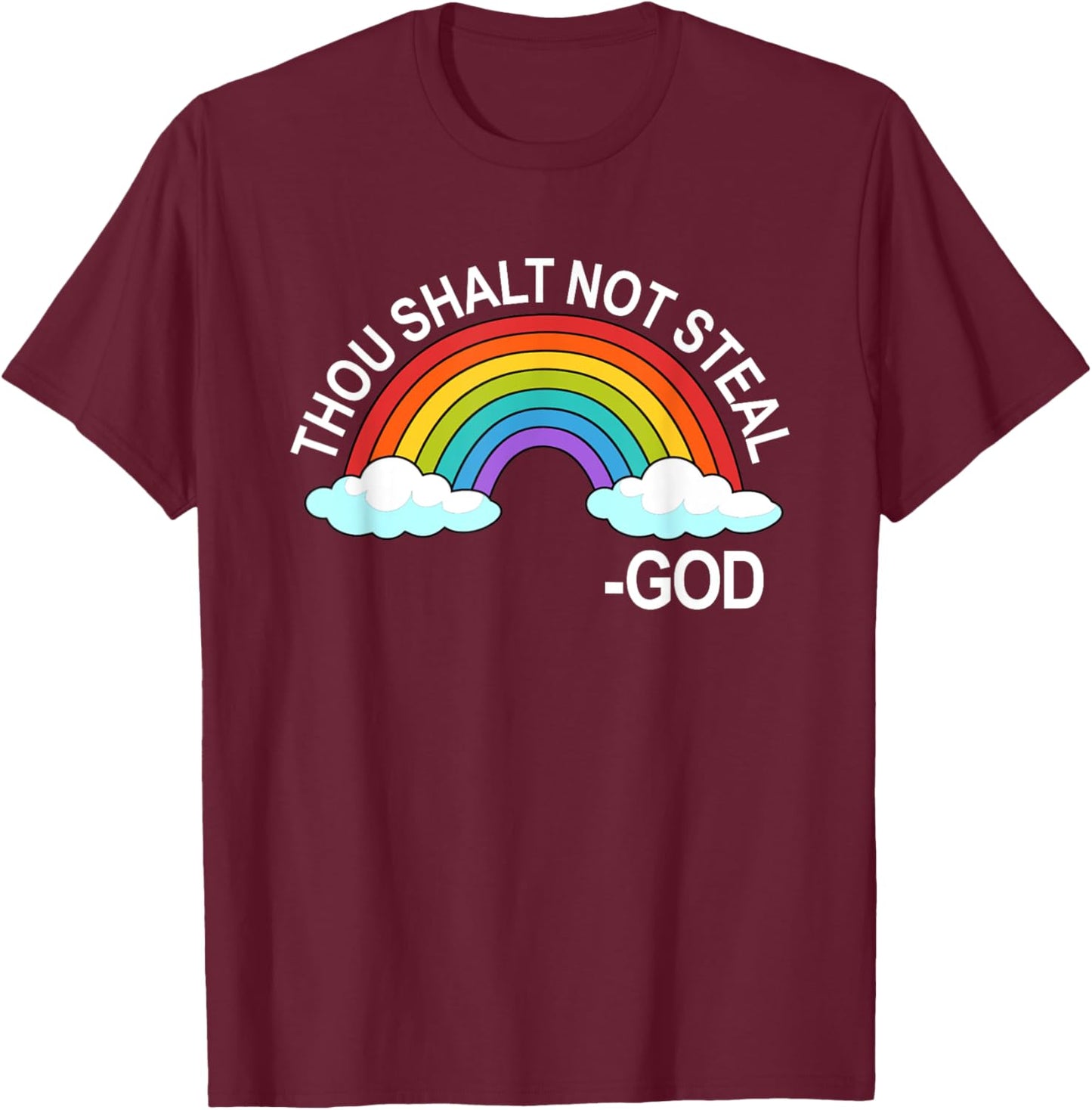 Thou Shalt Not Steal God Rainbow A Promise Of God T-Shirt - T-Shirt | Maroon