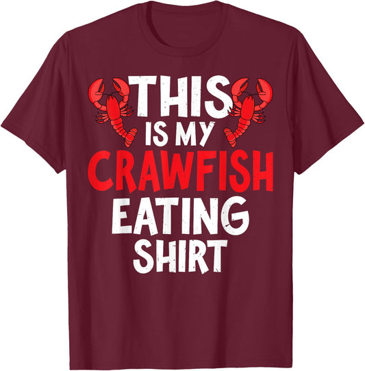 This Is My Crawfish Eating Shirt Funny Crawfish Lover Gifts T-Shirt - T-Shirt | Maroon