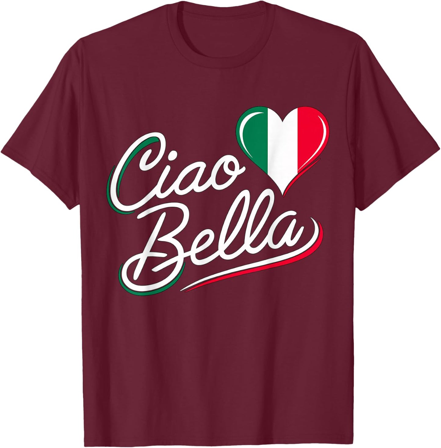 Ciao Bella Italian Italy Flag T-Shirt - T-Shirt | Maroon