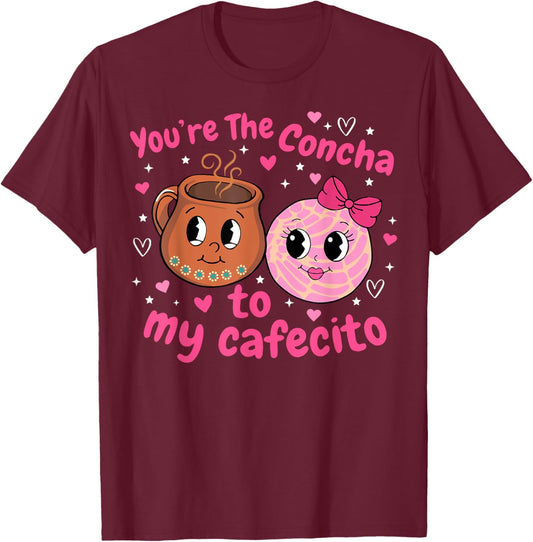 You're the Concha to My Cafecito T-Shirt - T-Shirt | Maroon