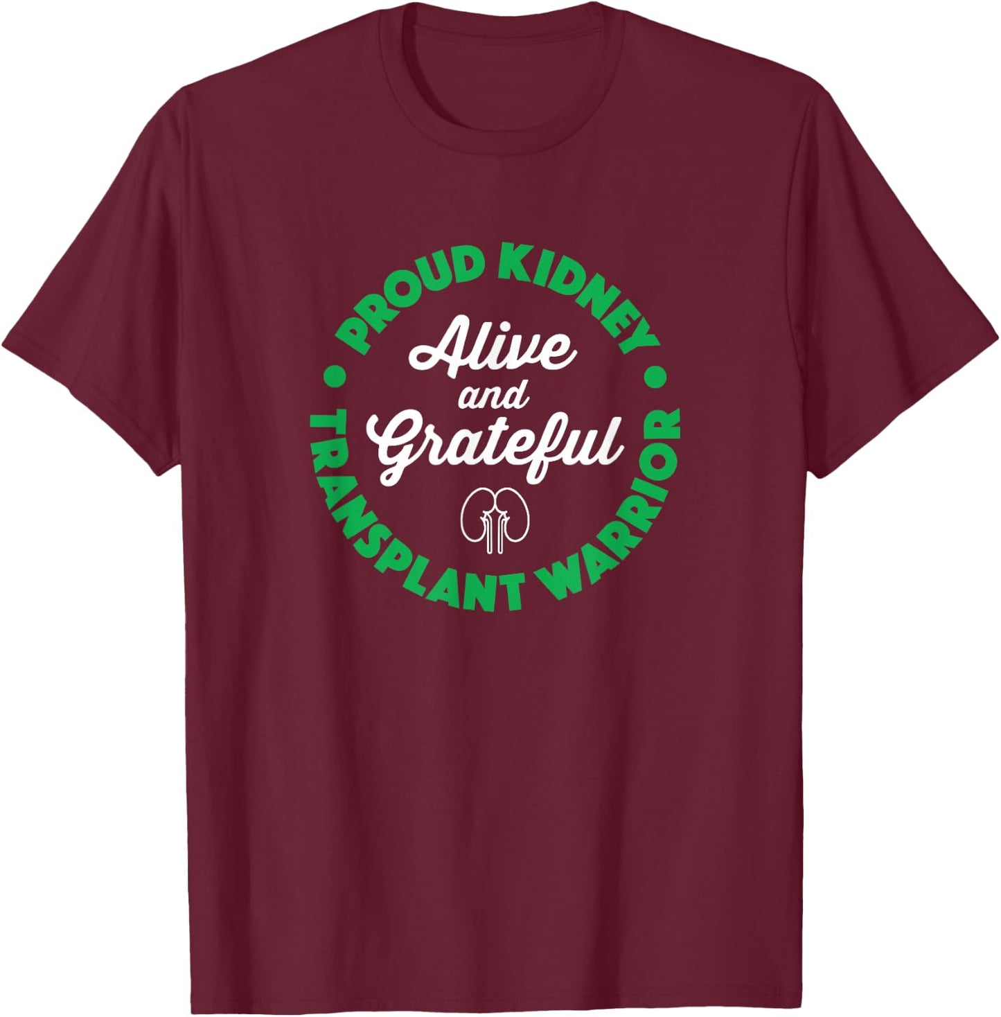 Gift Organ Recipient - Kidney Transplant Survivor T-Shirt - T-Shirt | Maroon