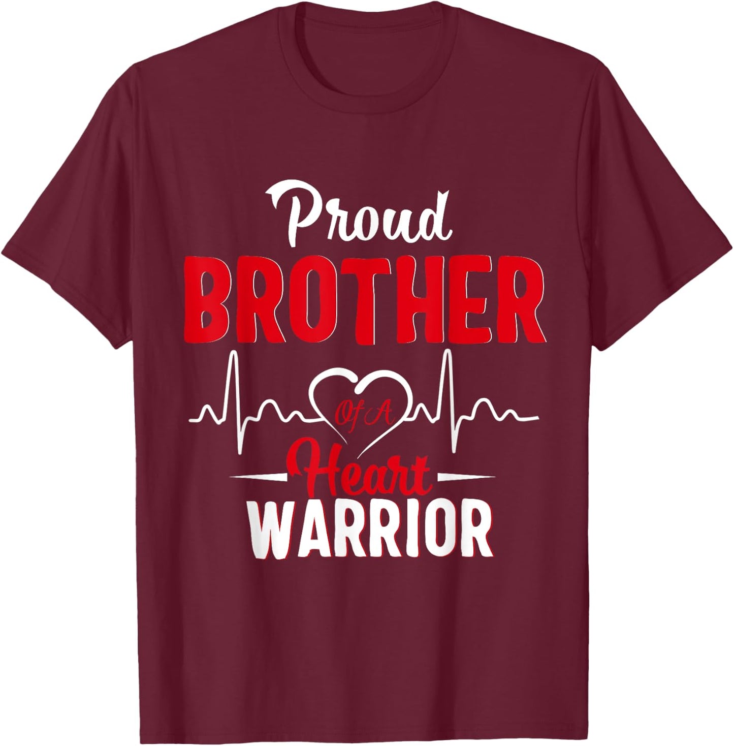 Proud Brother of a Heart Warrior CHD Awareness shirt gift T-Shirt - T-Shirt | Maroon