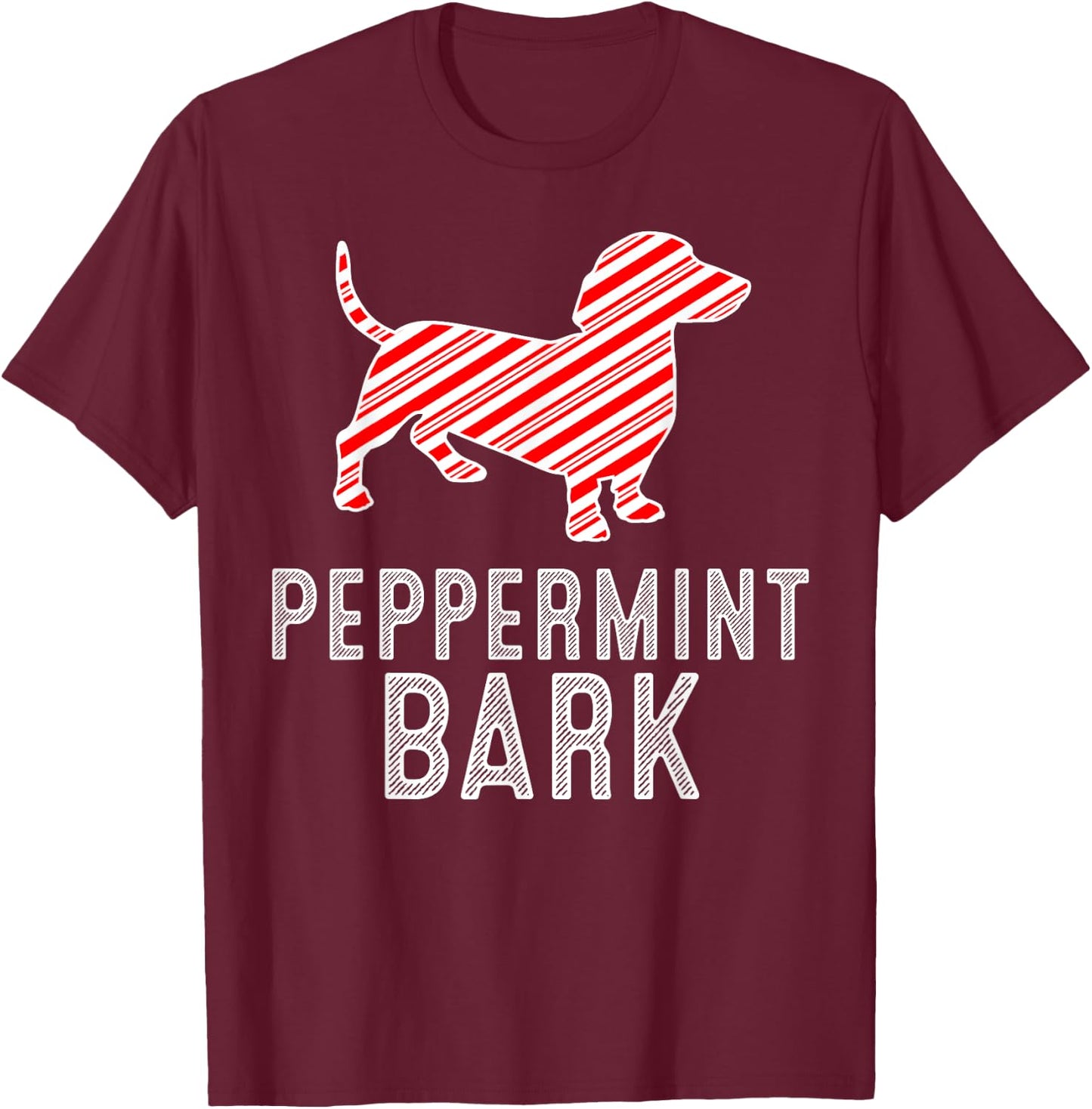 Dachshund Peppermint Bark Christmas Dog Lover Xmas Season T-Shirt - T-Shirt | Maroon