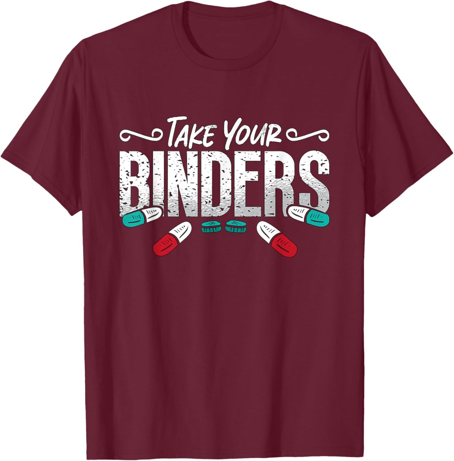 Take Your Binders Registered Dietitian Staying Fit Dietitian T-Shirt - T-Shirt | Maroon