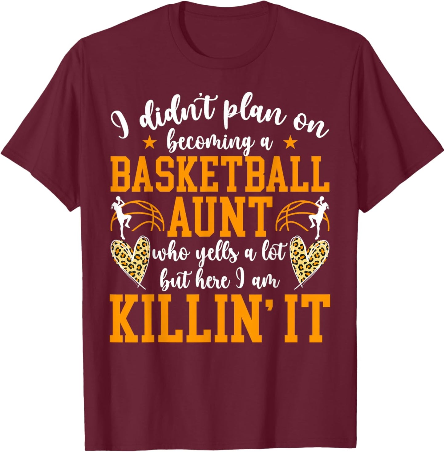 Becoming A Basketball Aunt Of A Basketball Player Aunt T-Shirt - T-Shirt | Maroon
