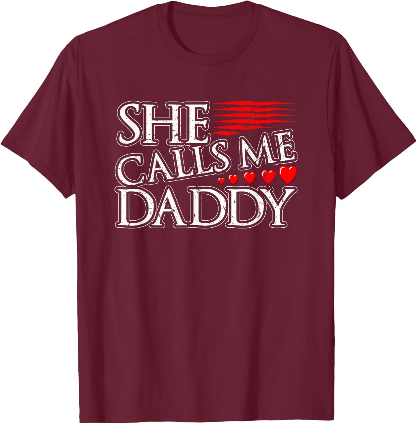 She Calls Me Daddy Sexy DDLG Kinky BDSM Sub Dom Submissive T-Shirt - T-Shirt | Maroon