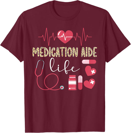 Medication Aide Life Medication Aides T-Shirt - T-Shirt | Maroon