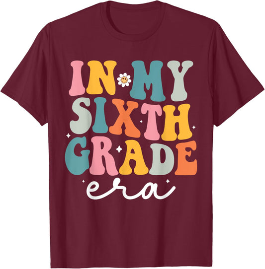 In My Sixth Grade Era Kids Back To School 6th Grade Teacher T-Shirt - T-Shirt | Maroon