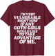 I'm Very Vulnerable Right Now If Any Goth Girls T-Shirt - T-Shirt | Maroon