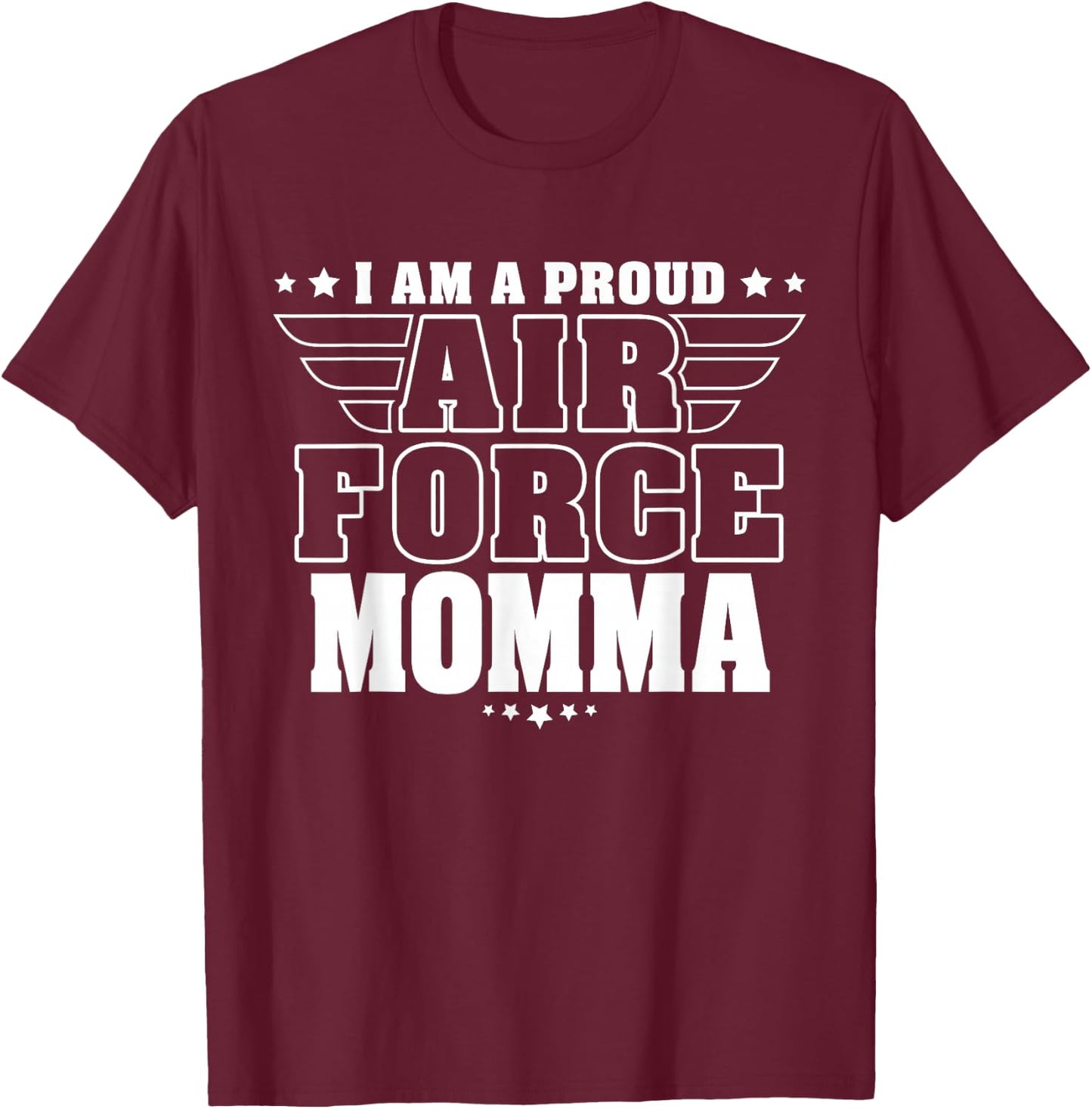 I Am A Proud Air Force Momma Patriotic Pride Military Mother Men T-Shirt - T-Shirt | Maroon