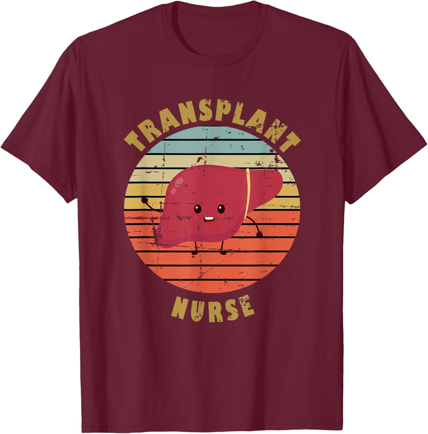 Liver Transplant Nurse T-Shirt - T-Shirt | Maroon