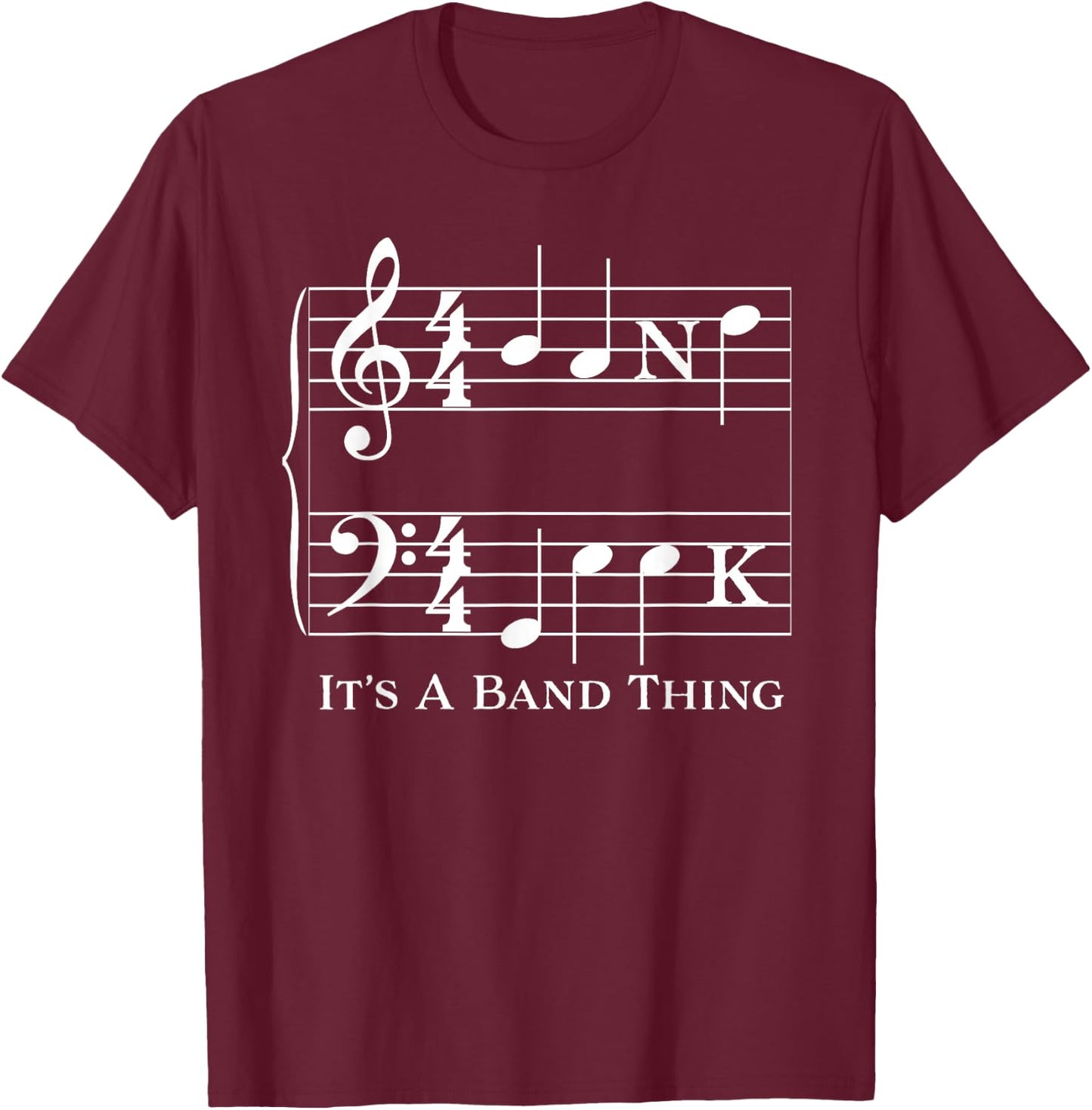 Band Geek It's a Band Thing Clef Note Nerd T-Shirt - T-Shirt | Maroon