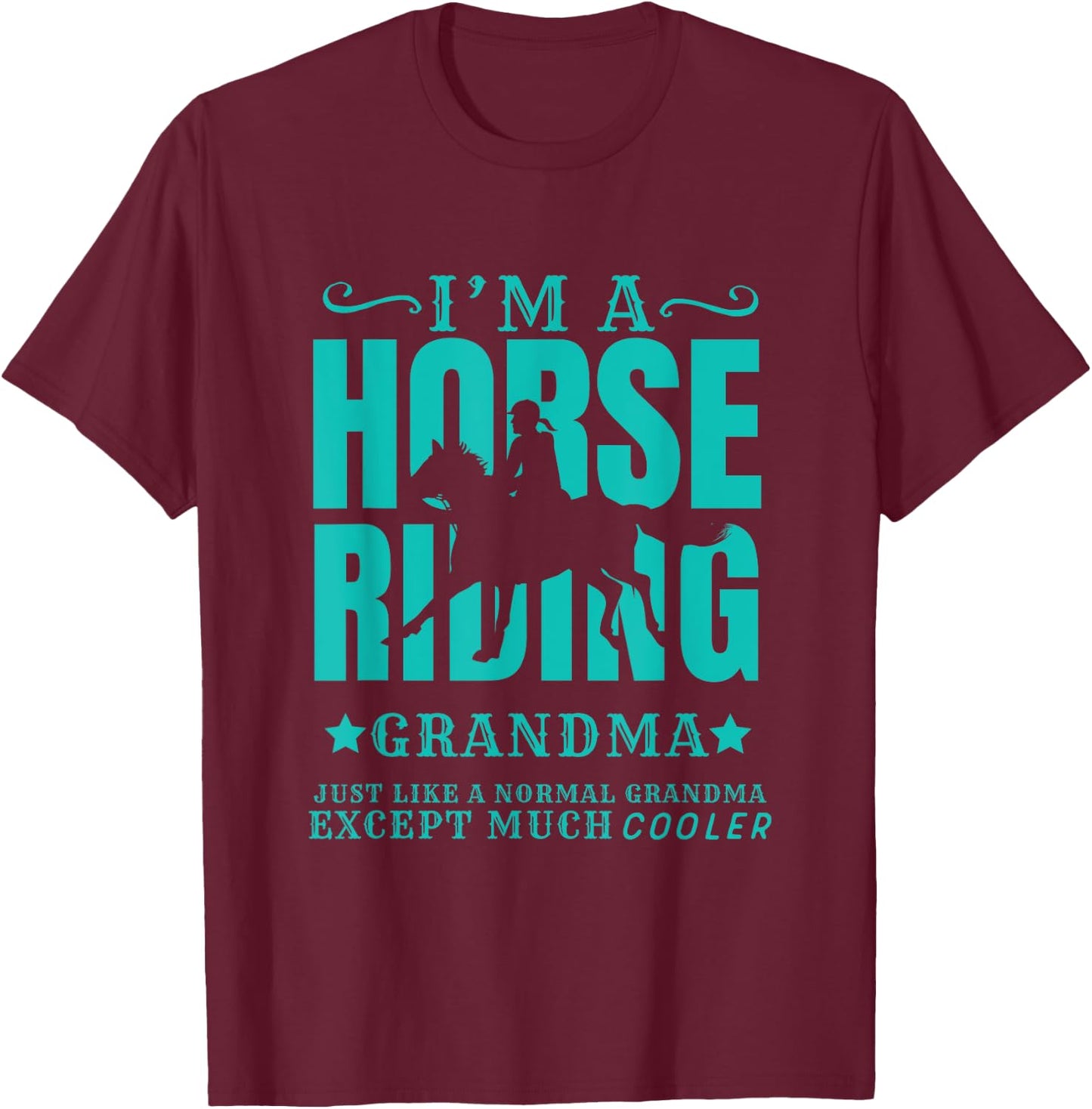 Horse Horseback Riding Grandma Normal but Cooler Grandmother T-Shirt - T-Shirt | Maroon