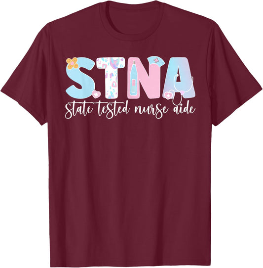 STNA Nurse Aide State Tested Nursing Assistant T-Shirt - T-Shirt | Maroon