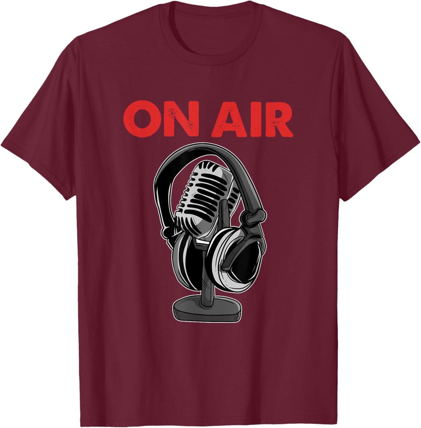 On Air Podcast Microphone Radio Show Host Music DJ T-Shirt - T-Shirt | Maroon