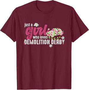 Just A Girl Who Loves Demolition Derby T-Shirt - T-Shirt | Maroon