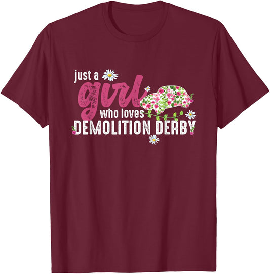 Just A Girl Who Loves Demolition Derby T-Shirt - T-Shirt | Maroon